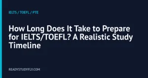 How Long Does It Take to Prepare for IELTS/TOEFL? A Realistic Study Timeline cover image