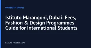 Istituto Marangoni, Dubai: Fees, Fashion & Design Programmes Guide for International Students cover image