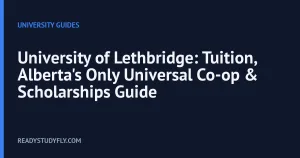 University of Lethbridge: Tuition, Alberta's Only Universal Co-op & Scholarships Guide cover image