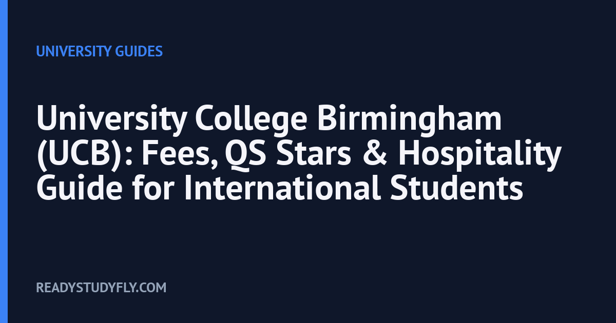 University College Birmingham (UCB): Fees, QS Stars & Hospitality Guide for International Students cover image