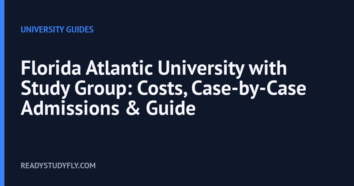 Florida Atlantic University with Study Group: Costs, Case-by-Case Admissions & Guide cover image