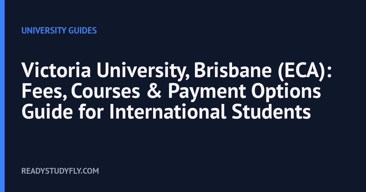 Victoria University, Brisbane (ECA): Fees, Courses & Payment Options Guide for International Students cover image