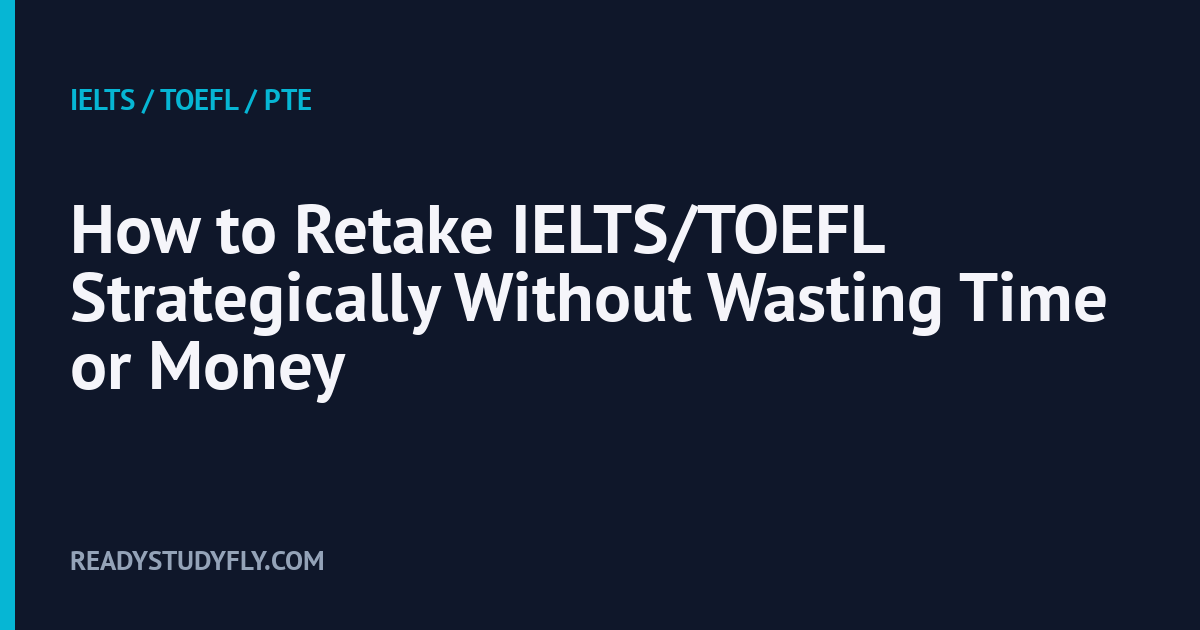 How to Retake IELTS/TOEFL Strategically Without Wasting Time or Money cover image