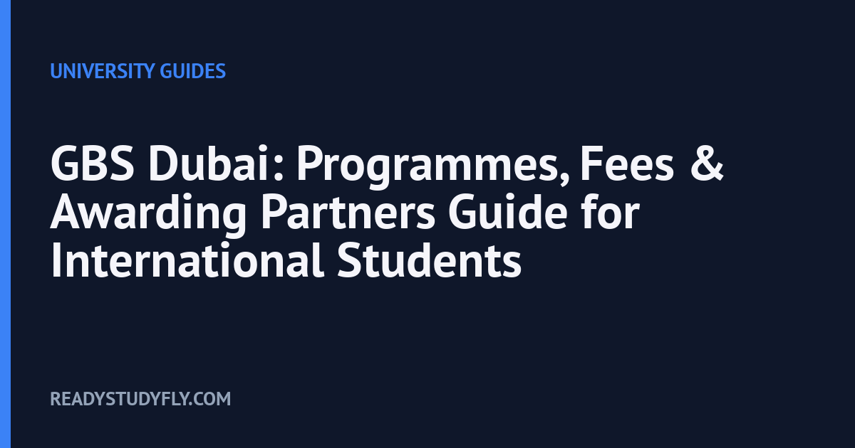 GBS Dubai: Programmes, Fees & Awarding Partners Guide for International Students cover image