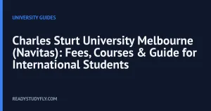 Charles Sturt University Melbourne (Navitas): Fees, Courses & Guide for International Students cover image