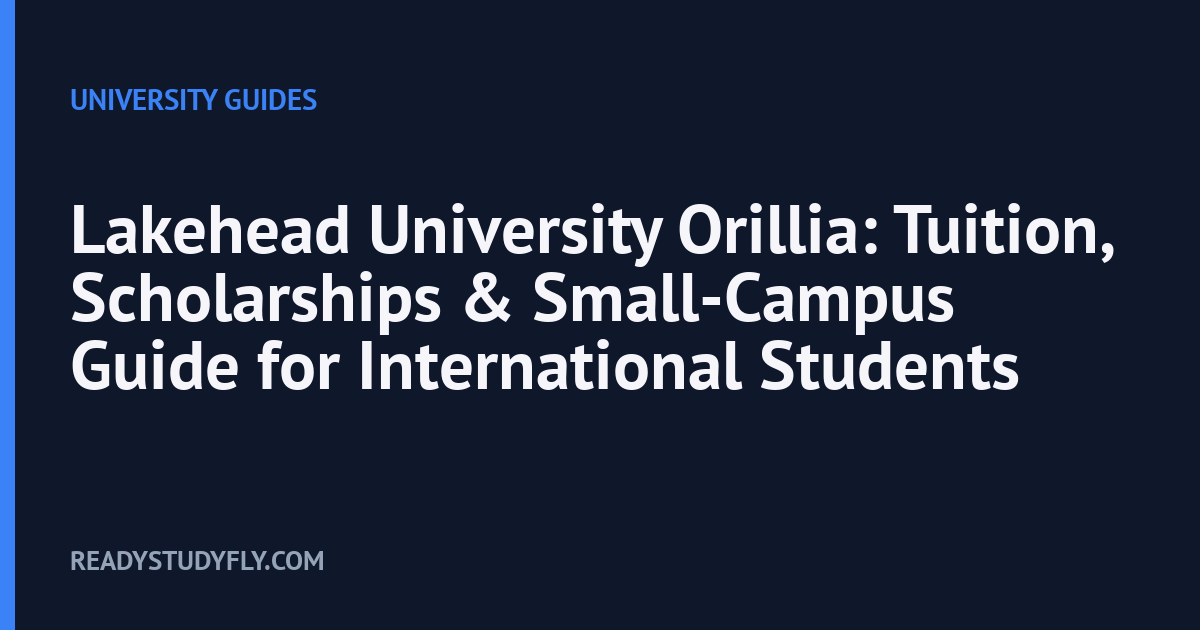 Lakehead University Orillia: Tuition, Scholarships & Small-Campus Guide for International Students cover image