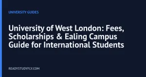 University of West London: Fees, Scholarships & Ealing Campus Guide for International Students cover image