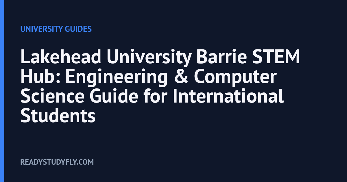 Lakehead University Barrie STEM Hub: Engineering & Computer Science Guide for International Students cover image