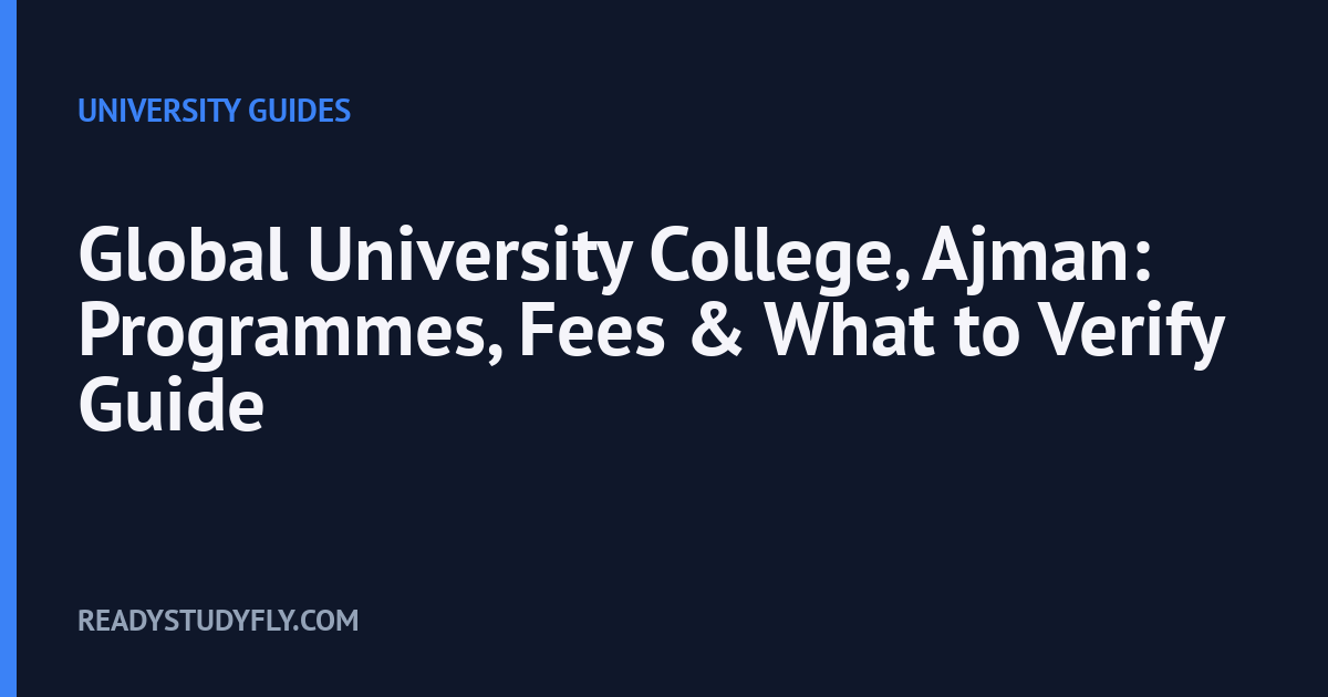 Global University College, Ajman: Programmes, Fees & What to Verify Guide cover image