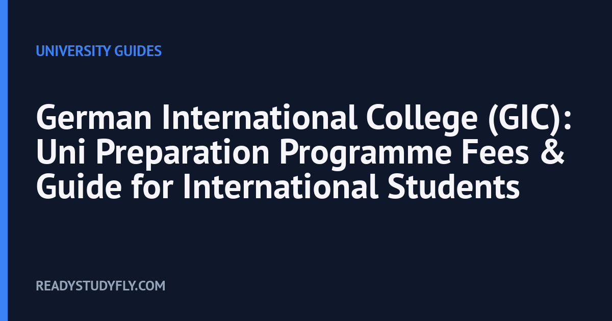 German International College (GIC): Uni Preparation Programme Fees & Guide for International Students cover image