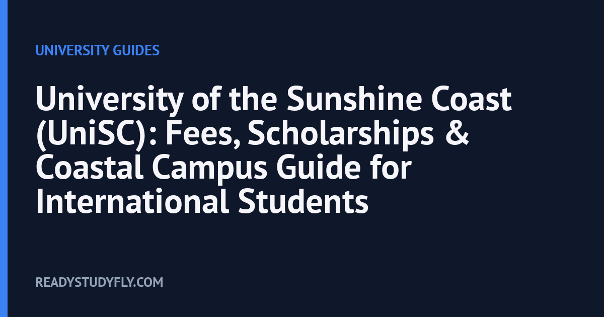 University of the Sunshine Coast (UniSC): Fees, Scholarships & Coastal Campus Guide for International Students cover image