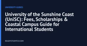 University of the Sunshine Coast (UniSC): Fees, Scholarships & Coastal Campus Guide for International Students cover image