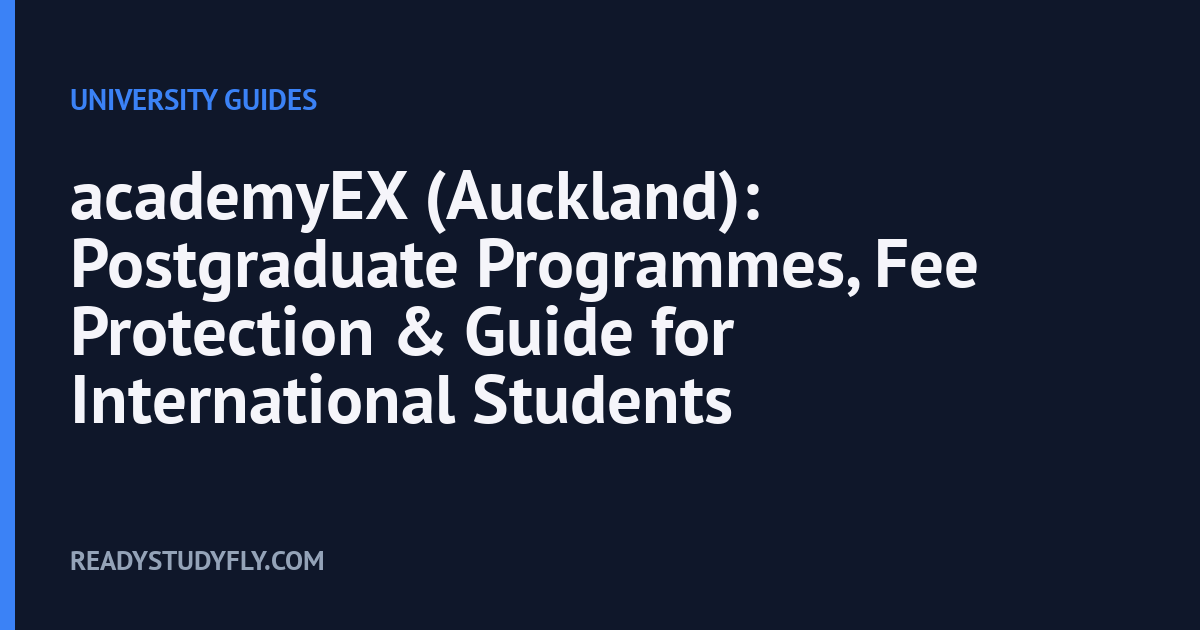 academyEX (Auckland): Postgraduate Programmes, Fee Protection & Guide for International Students cover image