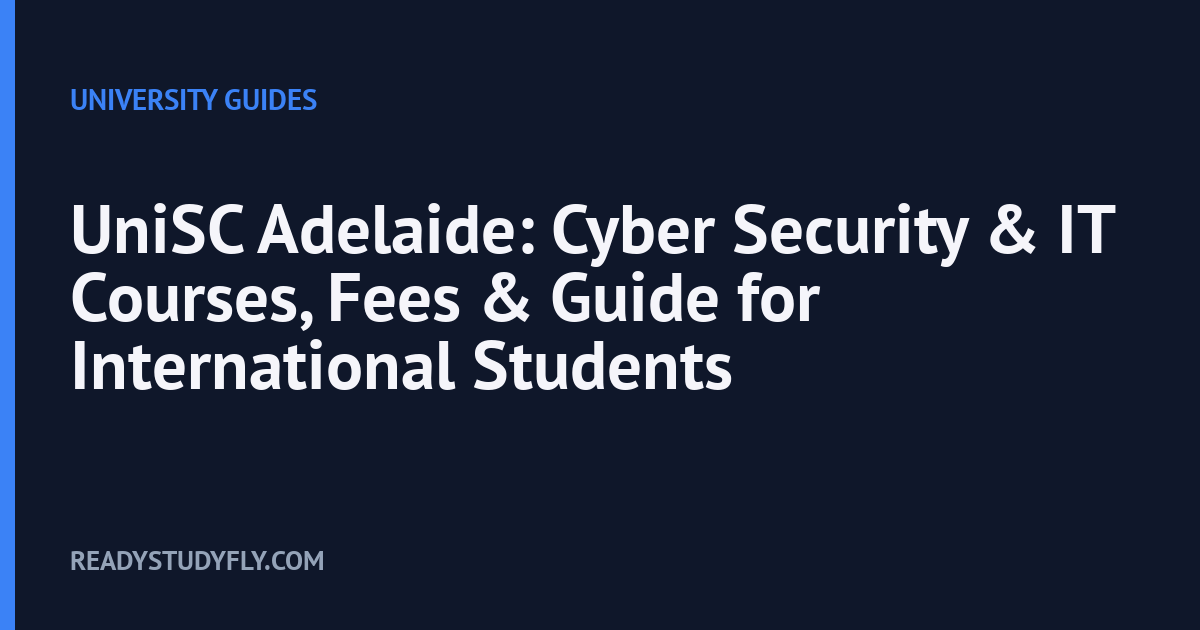 UniSC Adelaide: Cyber Security & IT Courses, Fees & Guide for International Students cover image