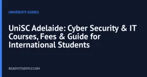 UniSC Adelaide: Cyber Security & IT Courses, Fees & Guide for International Students cover image