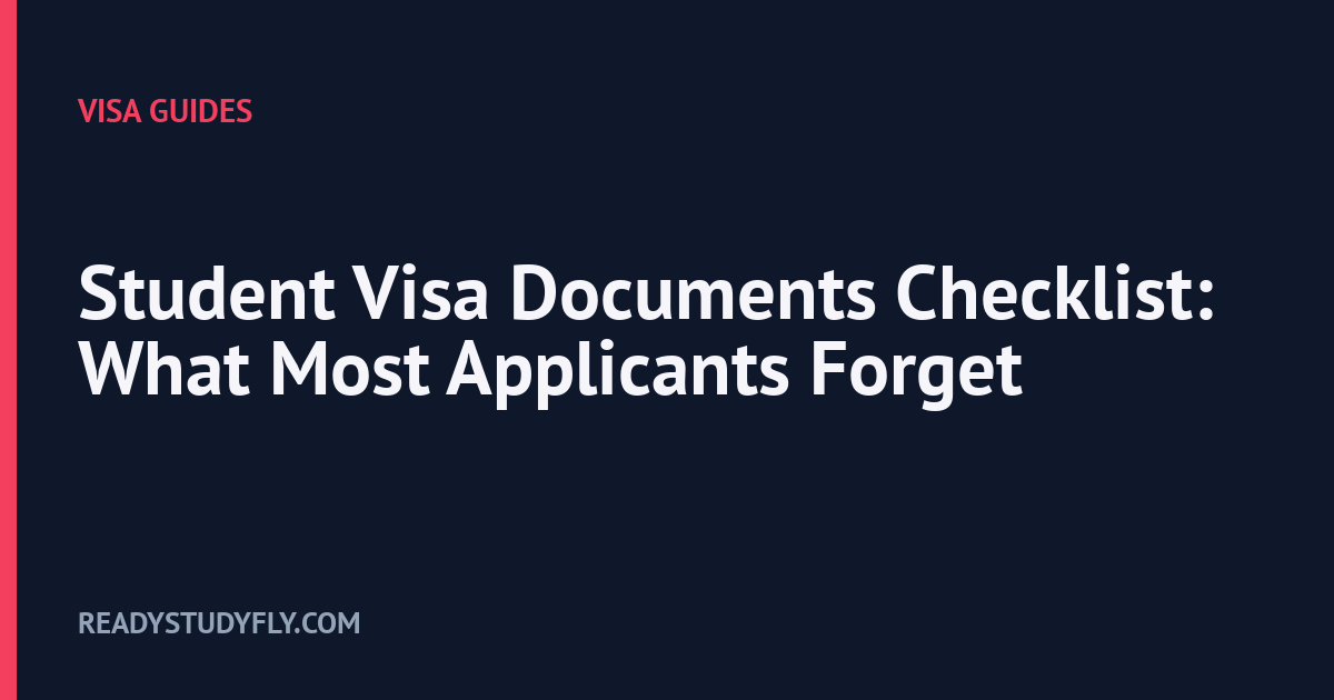 Student Visa Documents Checklist: What Most Applicants Forget cover image