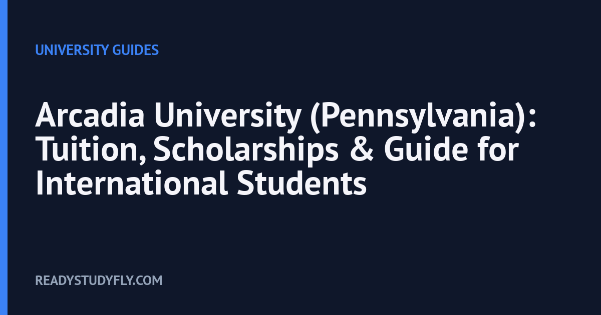 Arcadia University (Pennsylvania): Tuition, Scholarships & Guide for International Students cover image