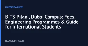 BITS Pilani, Dubai Campus: Fees, Engineering Programmes & Guide for International Students cover image