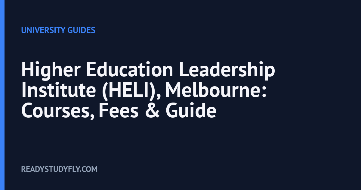 Higher Education Leadership Institute (HELI), Melbourne: Courses, Fees & Guide cover image