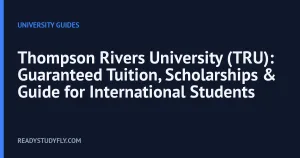 Thompson Rivers University (TRU): Guaranteed Tuition, Scholarships & Guide for International Students cover image