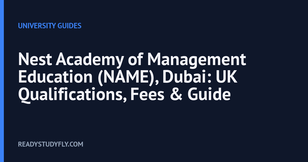 Nest Academy of Management Education (NAME), Dubai: UK Qualifications, Fees & Guide cover image