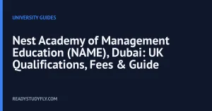 Nest Academy of Management Education (NAME), Dubai: UK Qualifications, Fees & Guide cover image