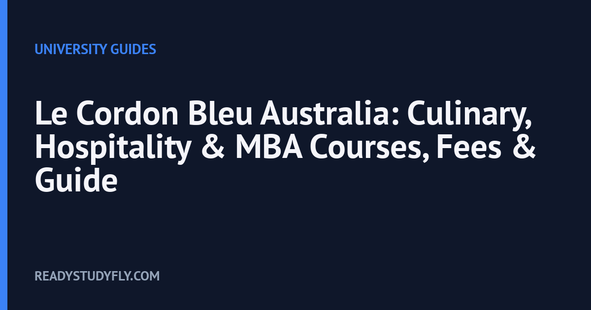Le Cordon Bleu Australia: Culinary, Hospitality & MBA Courses, Fees & Guide cover image