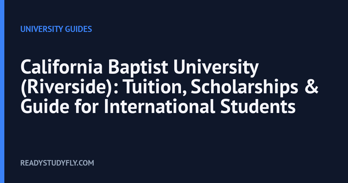 California Baptist University (Riverside): Tuition, Scholarships & Guide for International Students cover image