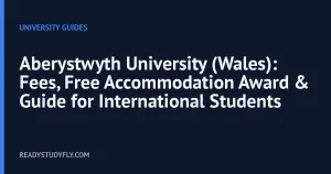 Aberystwyth University (Wales): Fees, Free Accommodation Award & Guide for International Students cover image