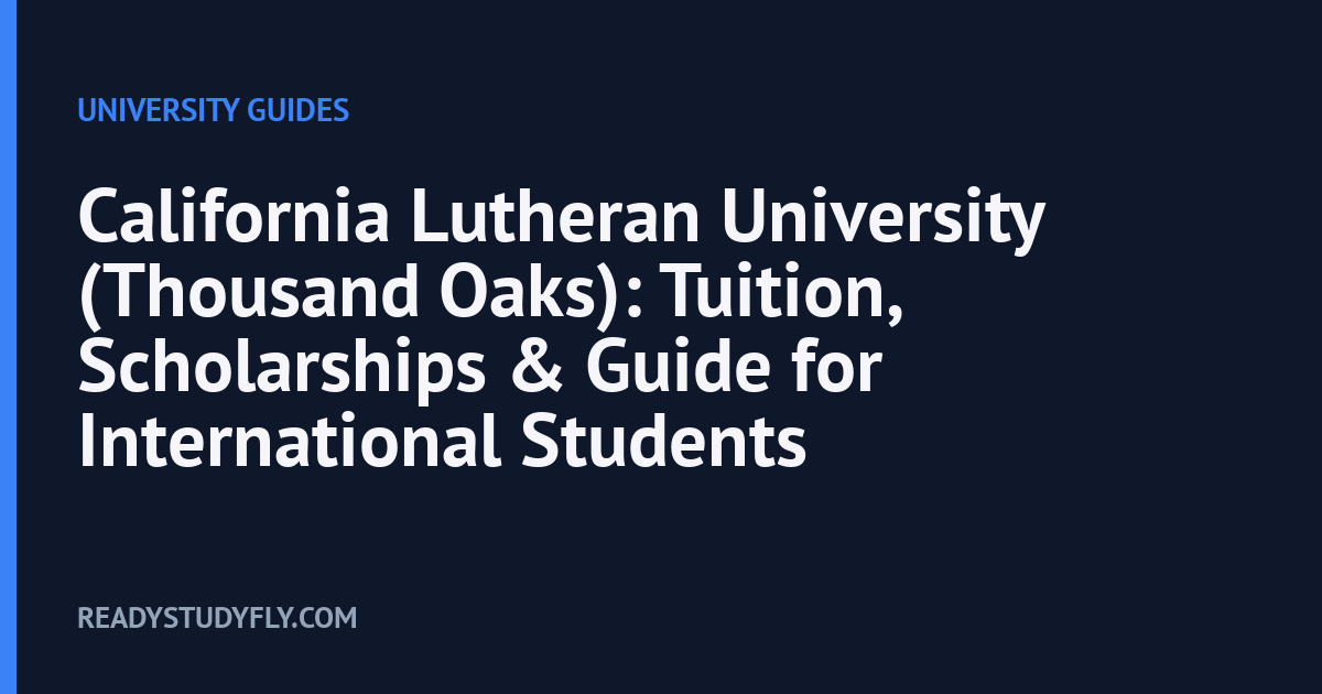 California Lutheran University (Thousand Oaks): Tuition, Scholarships & Guide for International Students cover image