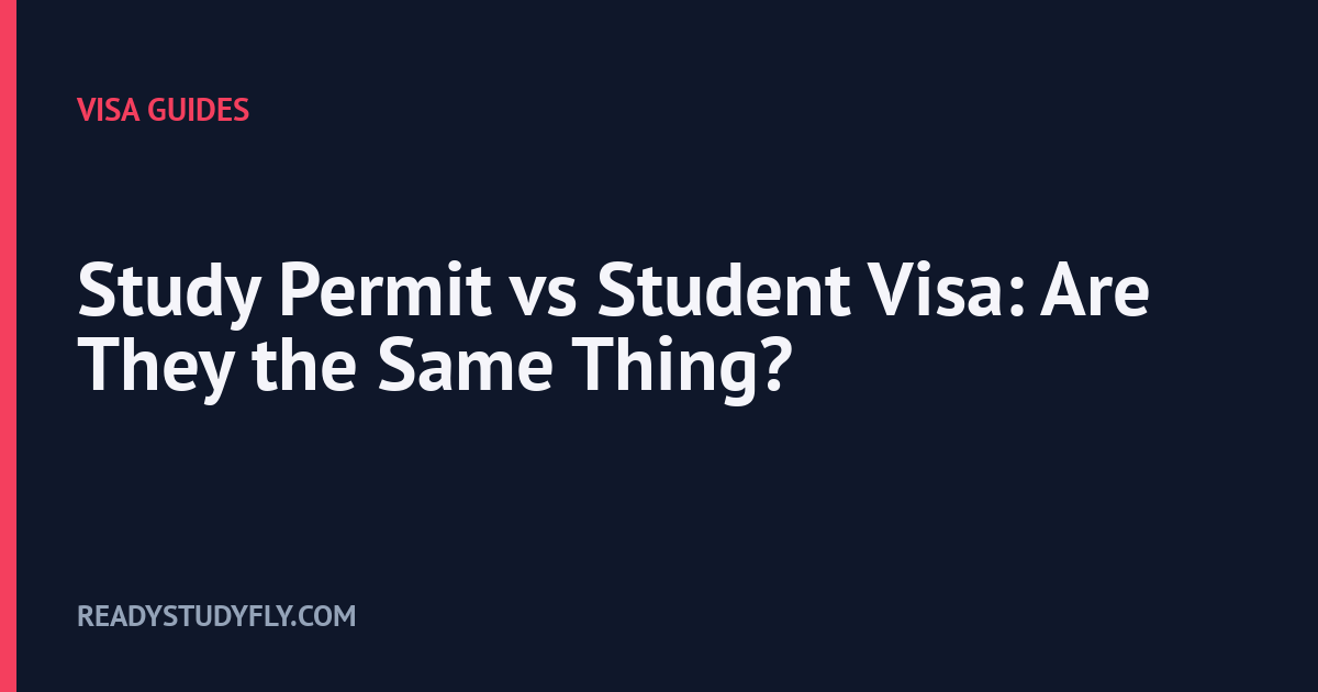 Study Permit vs Student Visa: Are They the Same Thing? cover image