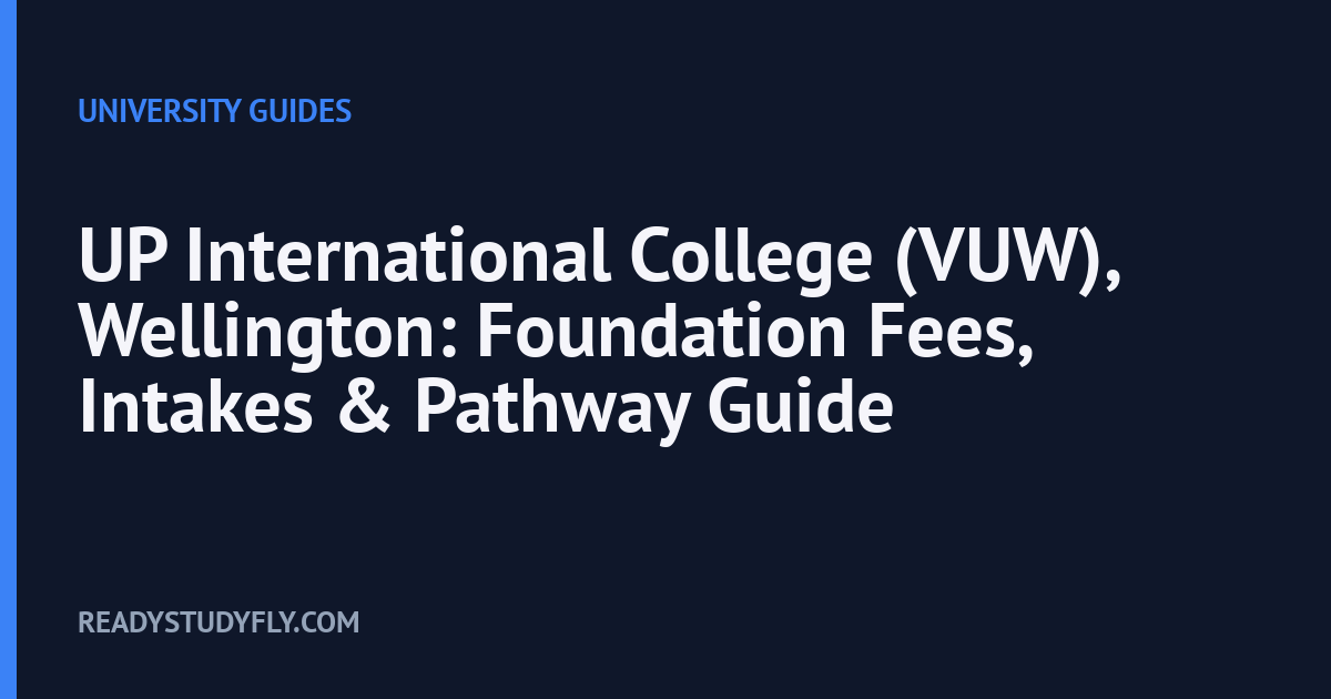UP International College (VUW), Wellington: Foundation Fees, Intakes & Pathway Guide cover image