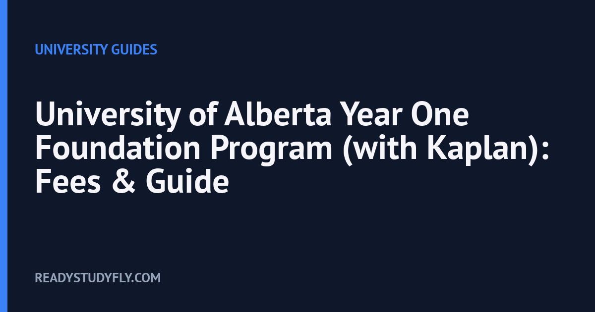 University of Alberta Year One Foundation Program (with Kaplan): Fees & Guide cover image