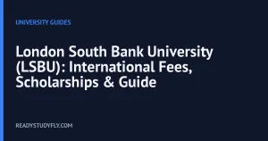 London South Bank University (LSBU): International Fees, Scholarships & Guide cover image