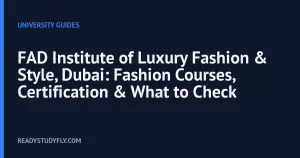 FAD Institute of Luxury Fashion & Style, Dubai: Fashion Courses, Certification & What to Check cover image