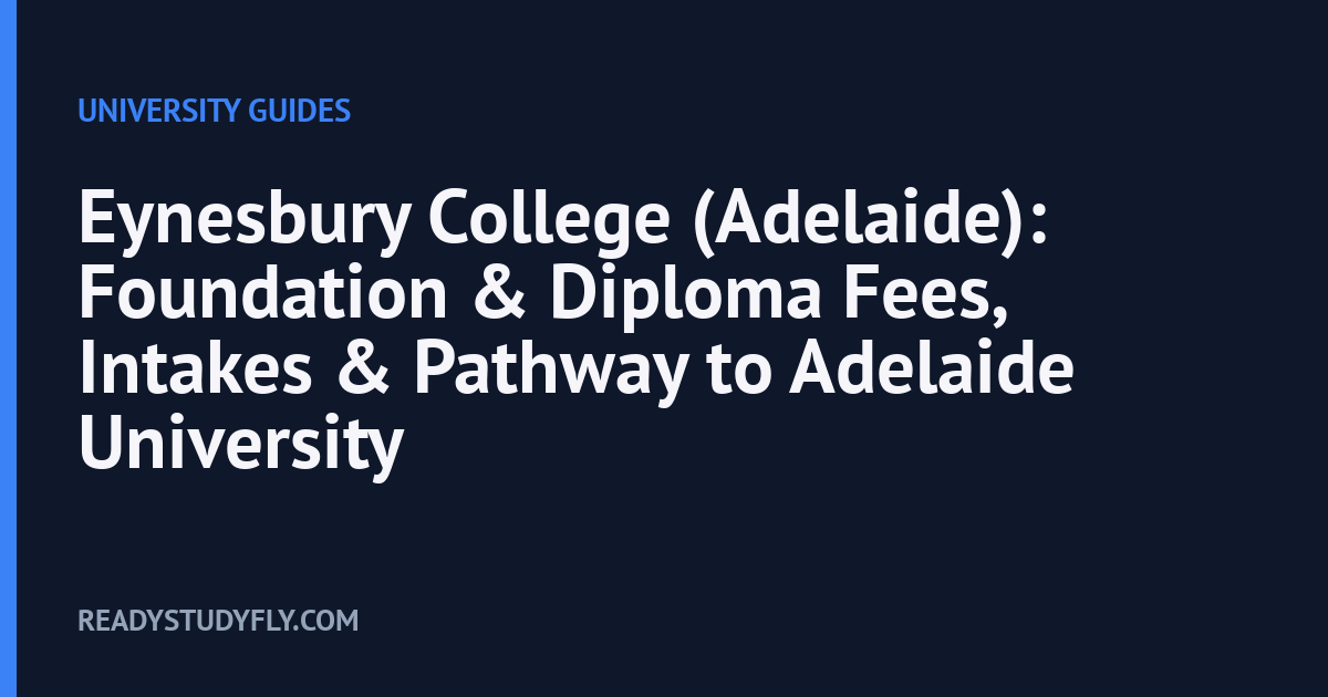 Eynesbury College (Adelaide): Foundation & Diploma Fees, Intakes & Pathway to Adelaide University cover image