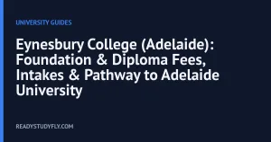 Eynesbury College (Adelaide): Foundation & Diploma Fees, Intakes & Pathway to Adelaide University cover image