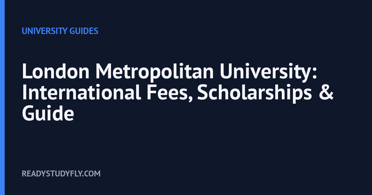London Metropolitan University: International Fees, Scholarships & Guide cover image
