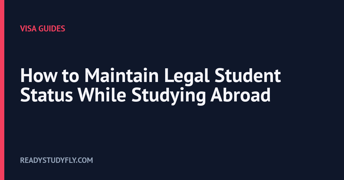 How to Maintain Legal Student Status While Studying Abroad cover image