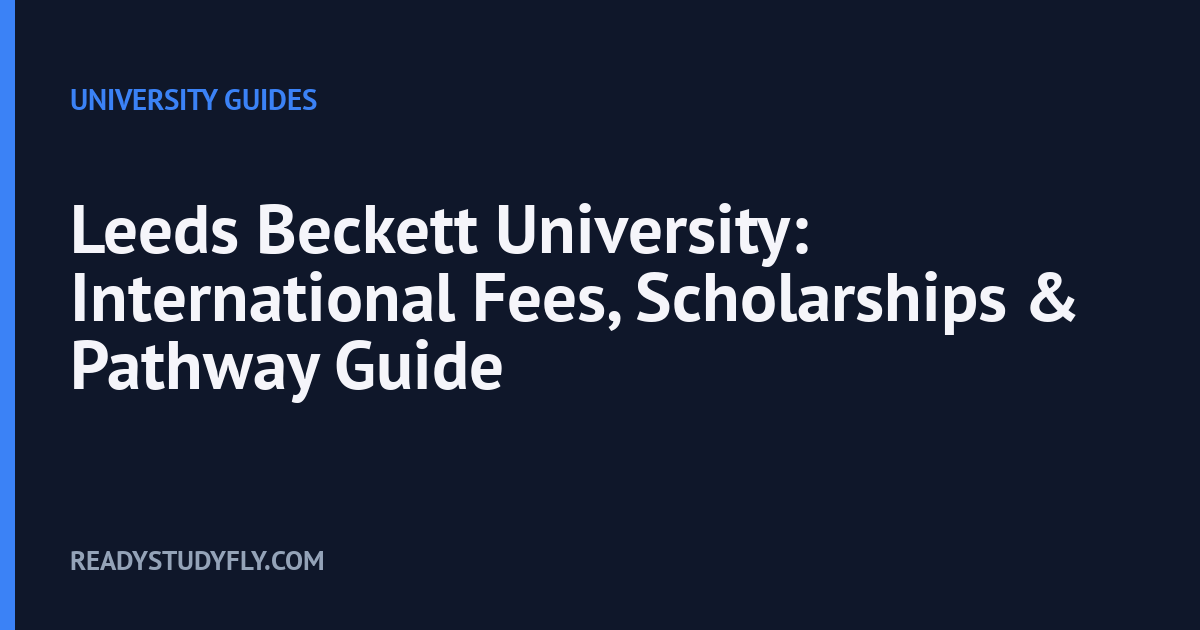 Leeds Beckett University: International Fees, Scholarships & Pathway Guide cover image