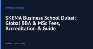 SKEMA Business School Dubai: Global BBA & MSc Fees, Accreditation & Guide cover image