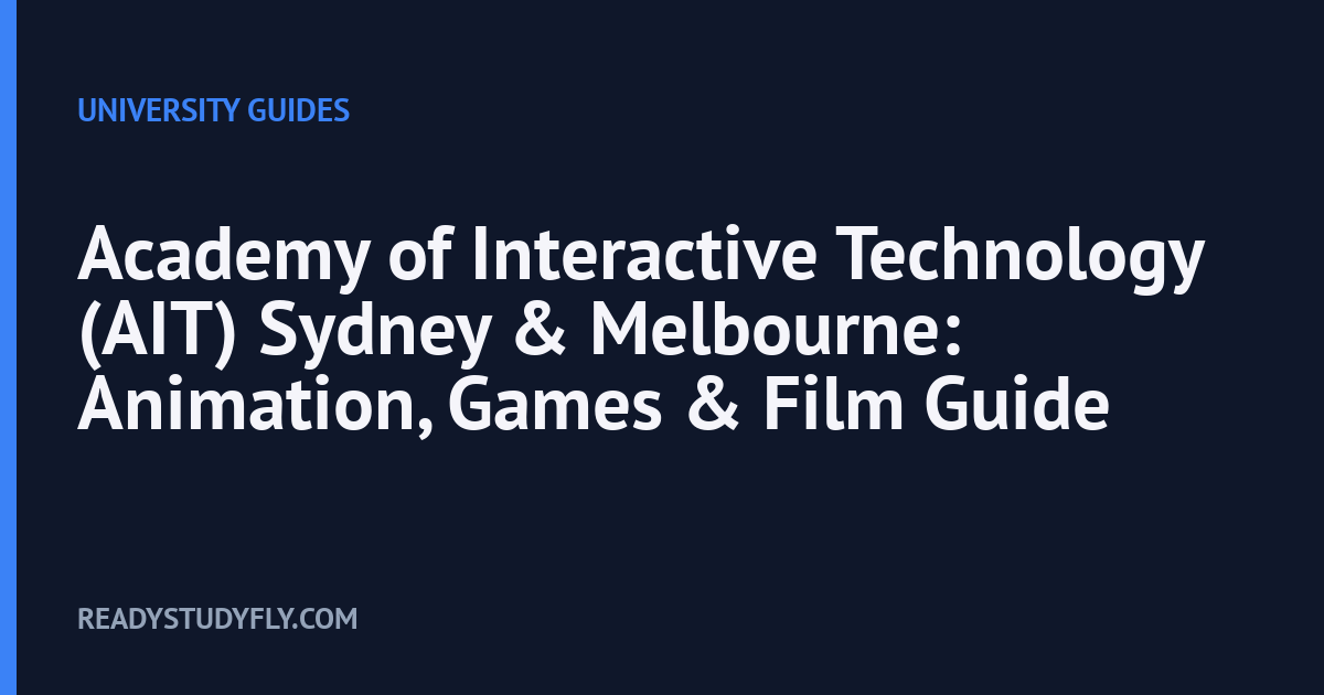Academy of Interactive Technology (AIT) Sydney & Melbourne: Animation, Games & Film Guide cover image