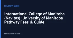International College of Manitoba (Navitas): University of Manitoba Pathway Fees & Guide cover image