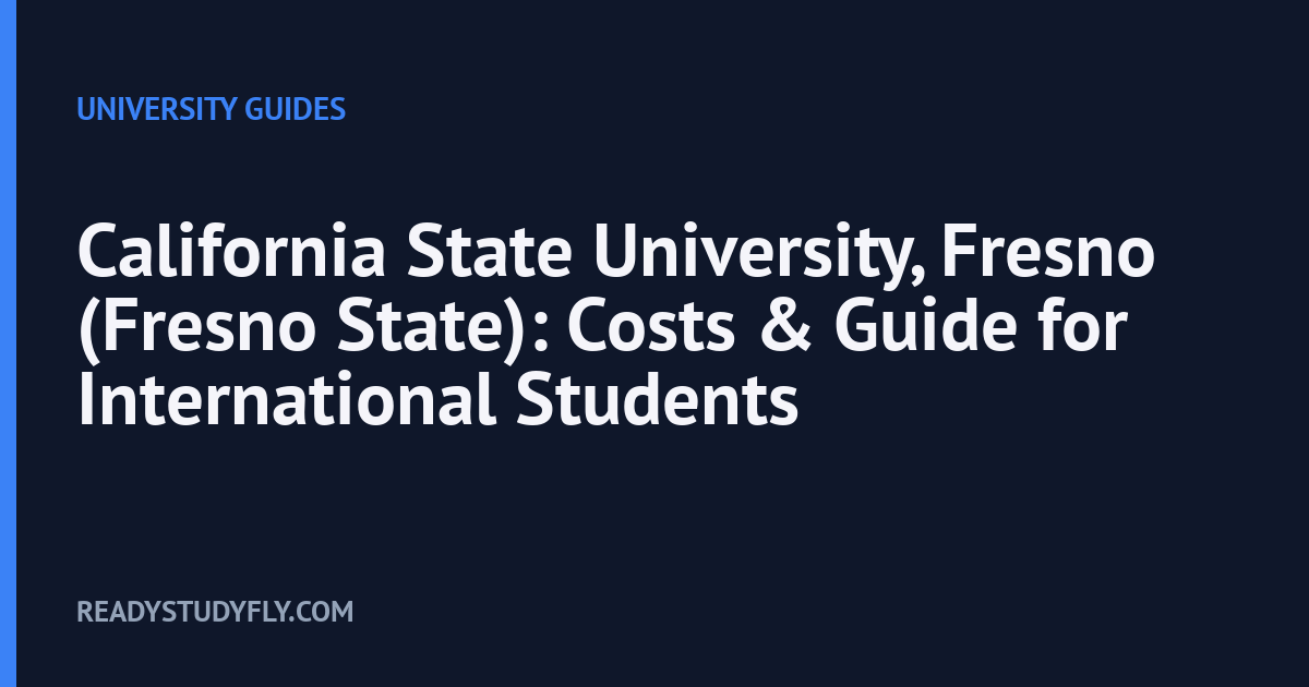 California State University, Fresno (Fresno State): Costs & Guide for International Students cover image