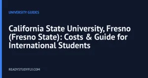 California State University, Fresno (Fresno State): Costs & Guide for International Students cover image