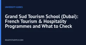 Grand Sud Tourism School (Dubai): French Tourism & Hospitality Programmes and What to Check cover image