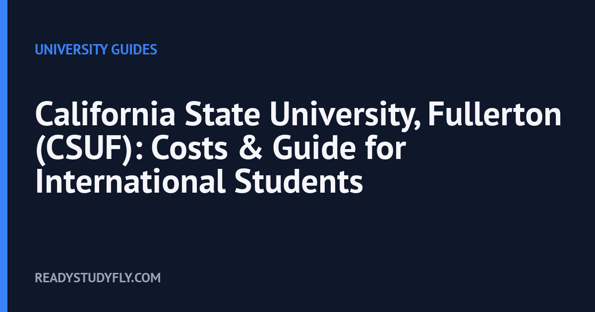 California State University, Fullerton (CSUF): Costs & Guide for International Students cover image