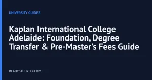 Kaplan International College Adelaide: Foundation, Degree Transfer & Pre-Master's Fees Guide cover image