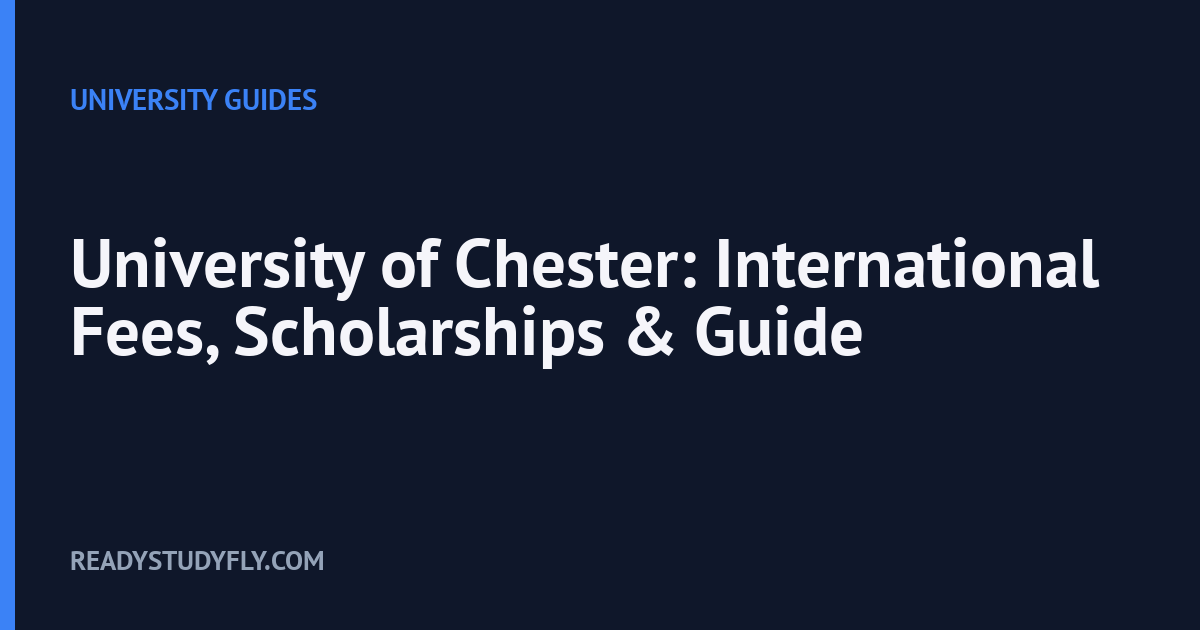 University of Chester: International Fees, Scholarships & Guide cover image