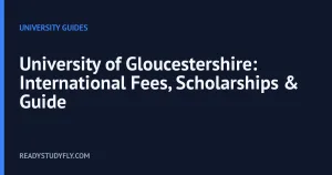 University of Gloucestershire: International Fees, Scholarships & Guide cover image